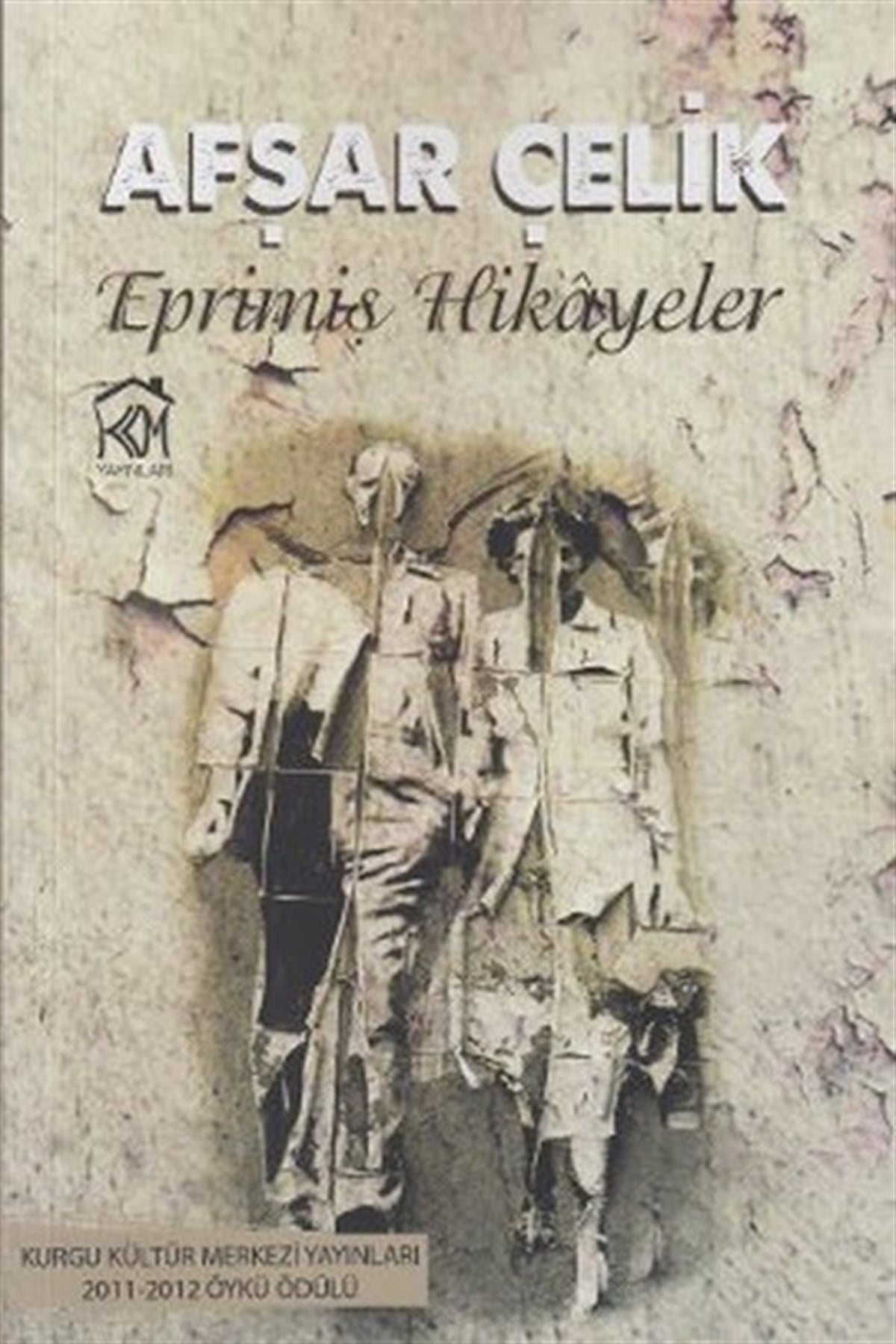 Afşar ÇelikAnı & Mektup & Günlük KitaplarıEprimiş Hikayeler