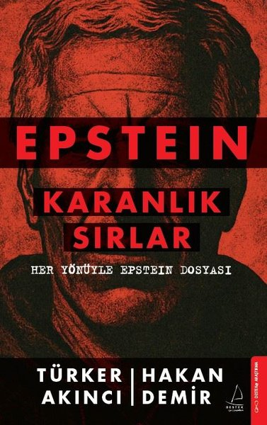 Türker AkıncıTürkiye Siyaseti ve Politikası KitaplarıEpstein: Karanlık Sırlar - Her Yönüyle Epstein Dosyası