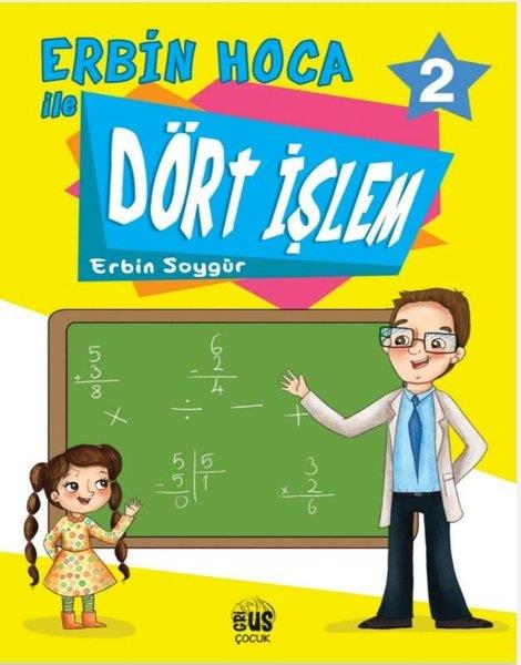 Erbin SoygürEtkinlik KitaplarıErbin Hoca İle Dört İşlem 2