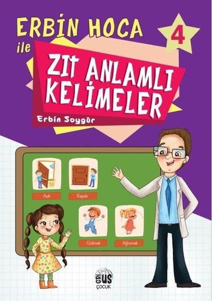 Erbin SoygürEtkinlik KitaplarıErbin Hoca İle Zıt Anlamlı Kelimeler 4