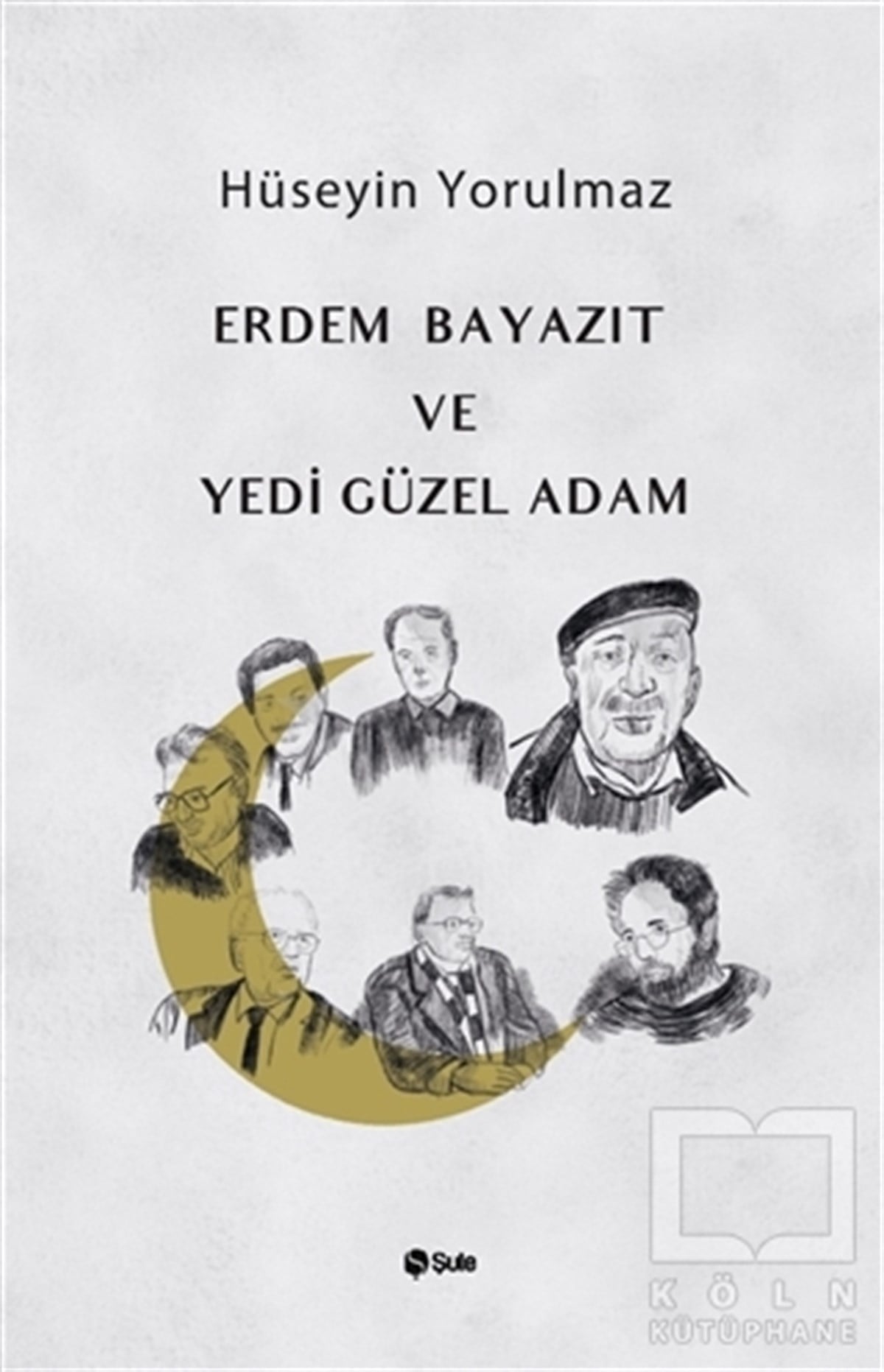 Hüseyin YorulmazAraştırma-İnceleme-ReferansErdem Bayazıt ve Yedi Güzel Adam