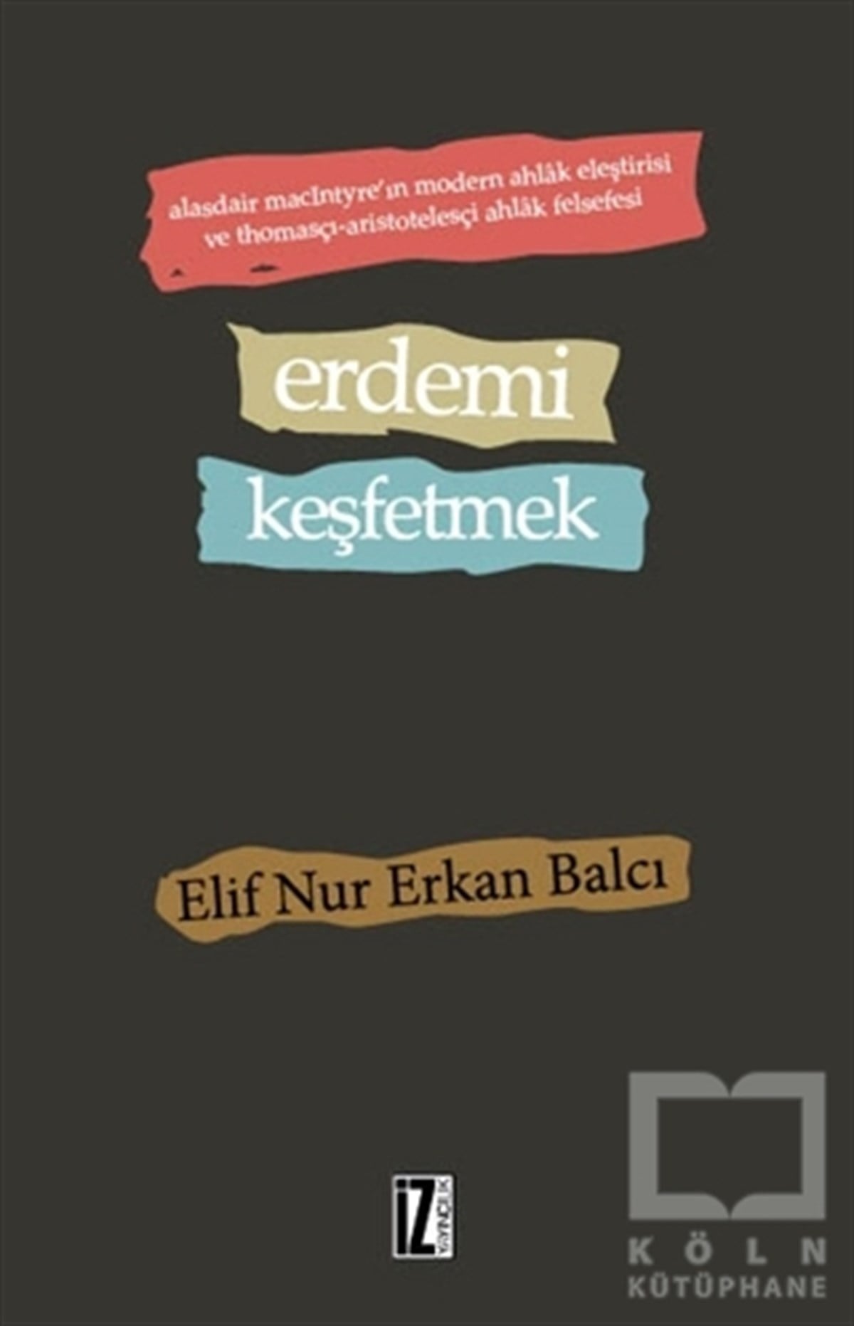 Elif Nur Erkan BalcıAraştıma-İnceleme-ReferansErdemi Keşfetmek
