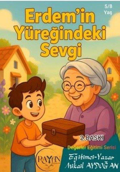 Mikail AydoğanEgitim Etkinlik KitaplariErdem'in Yüreğindeki Sevgi - Değerler Eğitimi Serisi