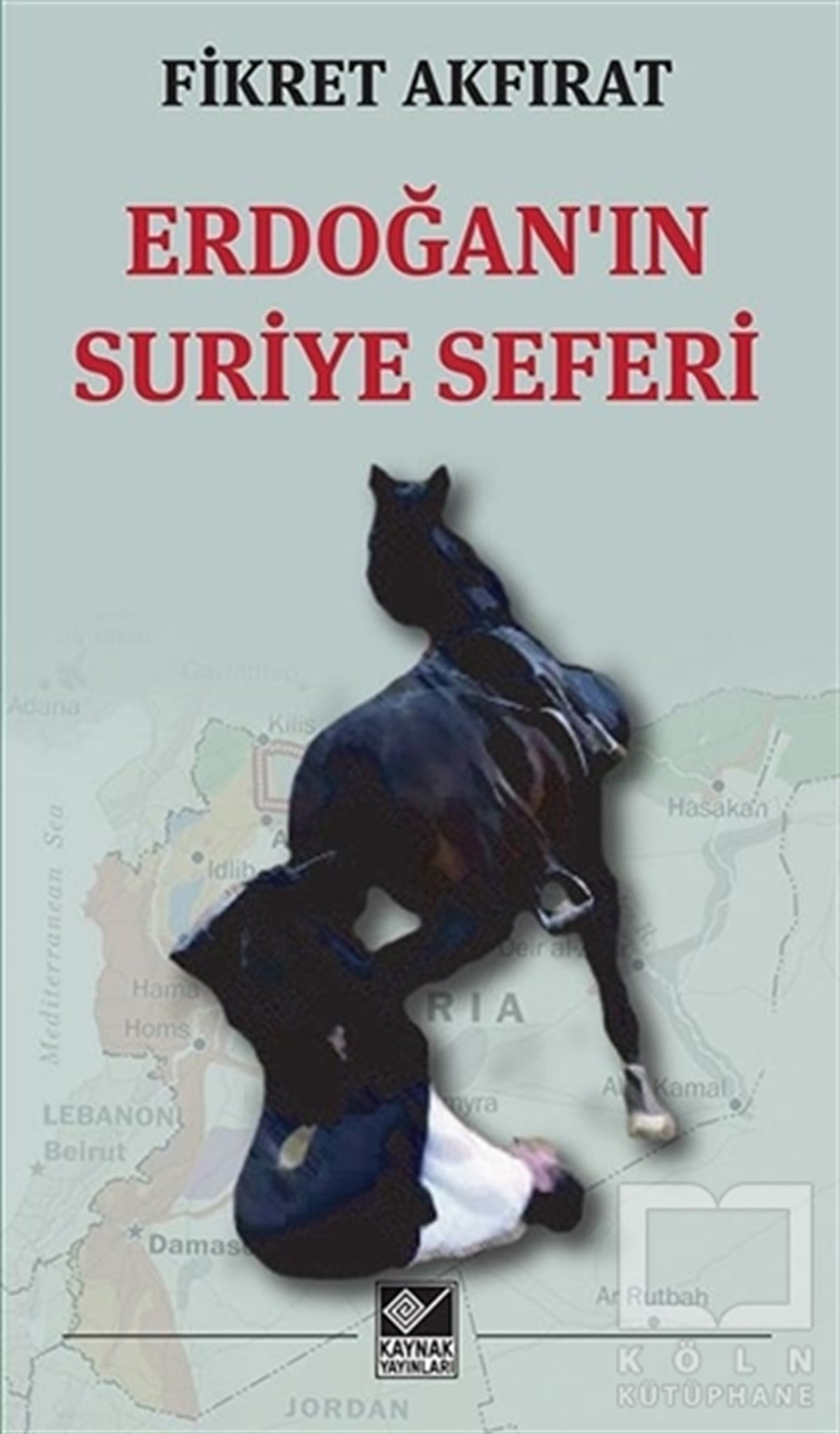 Fikret AkfıratUluslararası İlişkiler, Dış PolitikaErdoğan'ın Suriye Seferi
