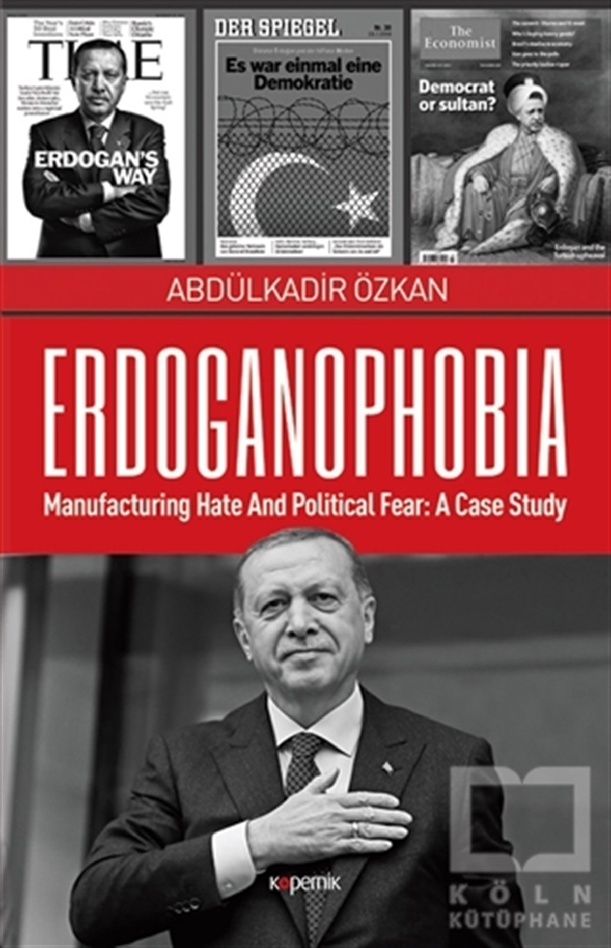Abdülkadir ÖzkanGüncel SiyasetErdoganophobia