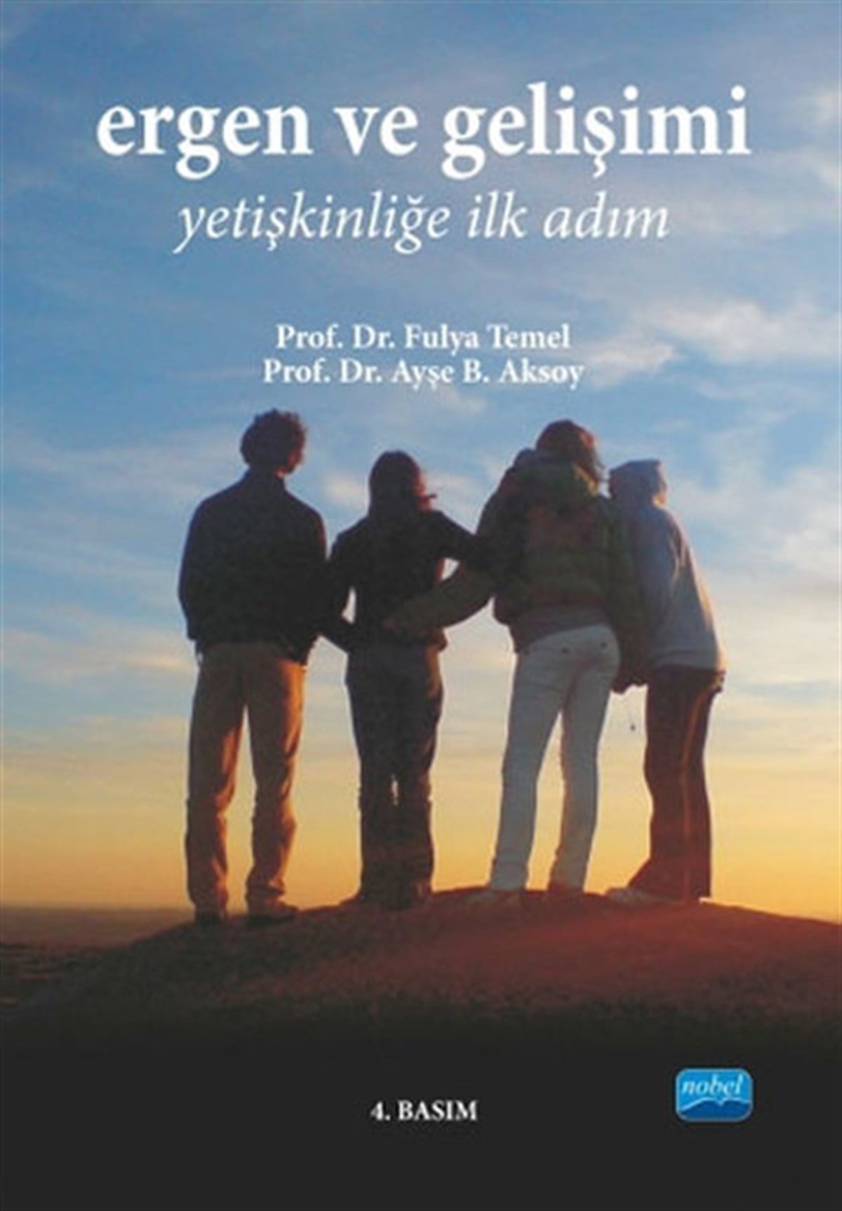 Yrd. Doç. Dr. Ayşe B. AksoyEğitimErgen ve Gelişimi - Yetişkinliğe İlk Adımı