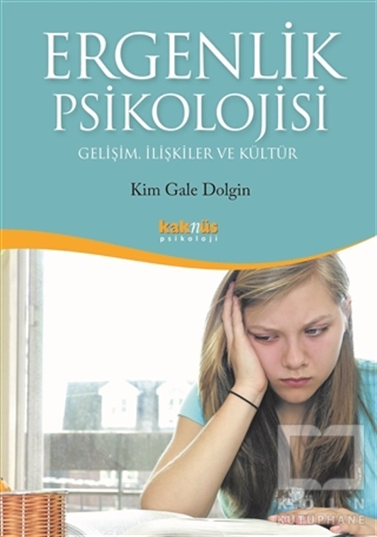 Kim Gale DolginDiğerErgenlik Psikolojisi
