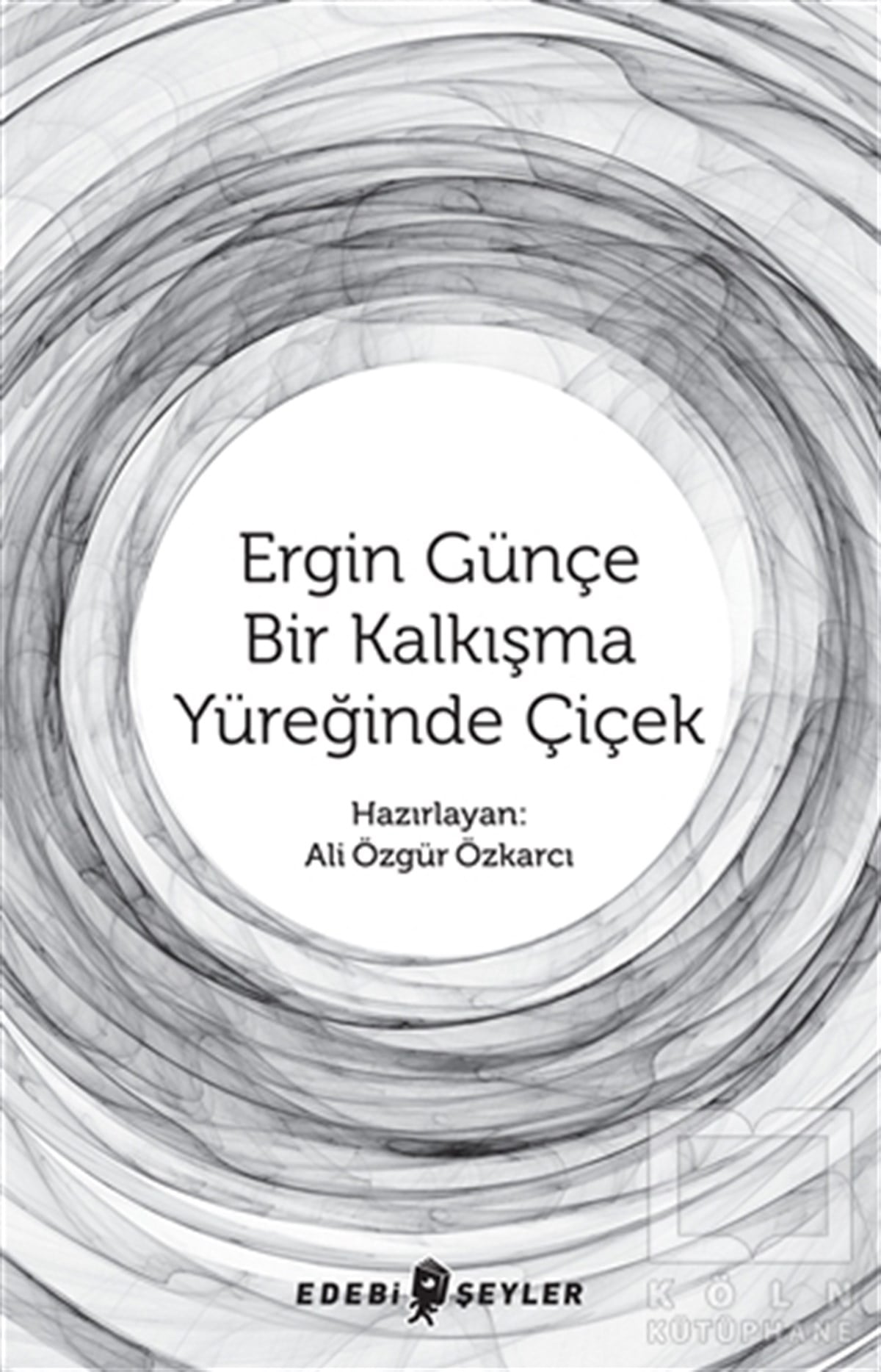 Ali Özgür ÖzkarcıŞiirErgin Günçe Bir Kalkışma Yüreğinde Çiçek