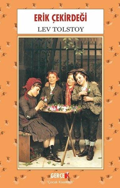 Lev TolstoyKlasik Çocuk KitaplarıErik Çekirdeği - Çocuk Klasikleri
