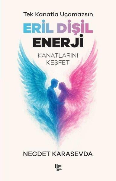Necdet KarasevdaKişisel Gelişim KitaplarıEril Dişil Enerji - Kanatlarını Keşfet