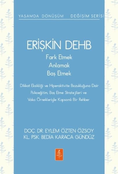 Bedia Karaca GündüzPsikoloji KitaplarıErişkin DEHB - Fark Etmek Anlamak Baş Etmek