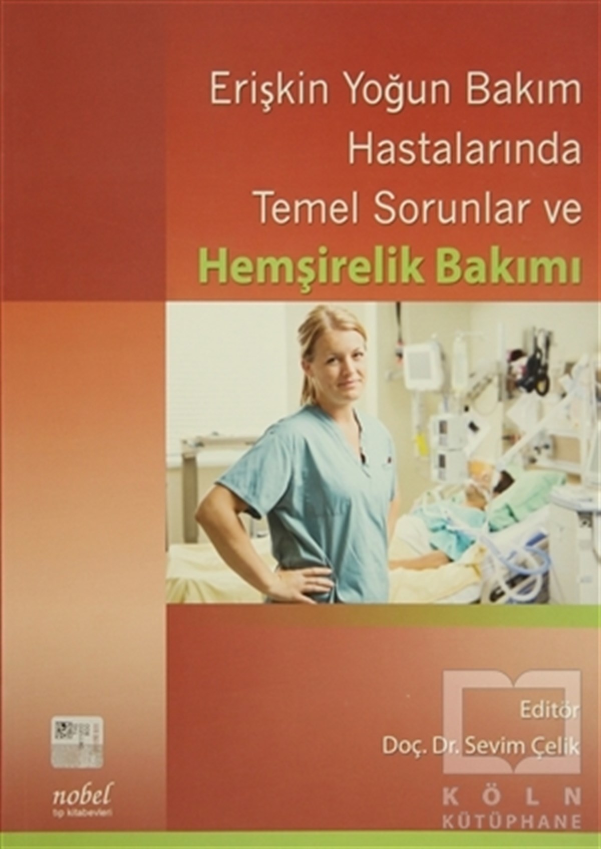 KolektifDiğerErişkin Yoğun Bakım Hastalarında Temel Sorunlar ve Hemşirelik Bakımı