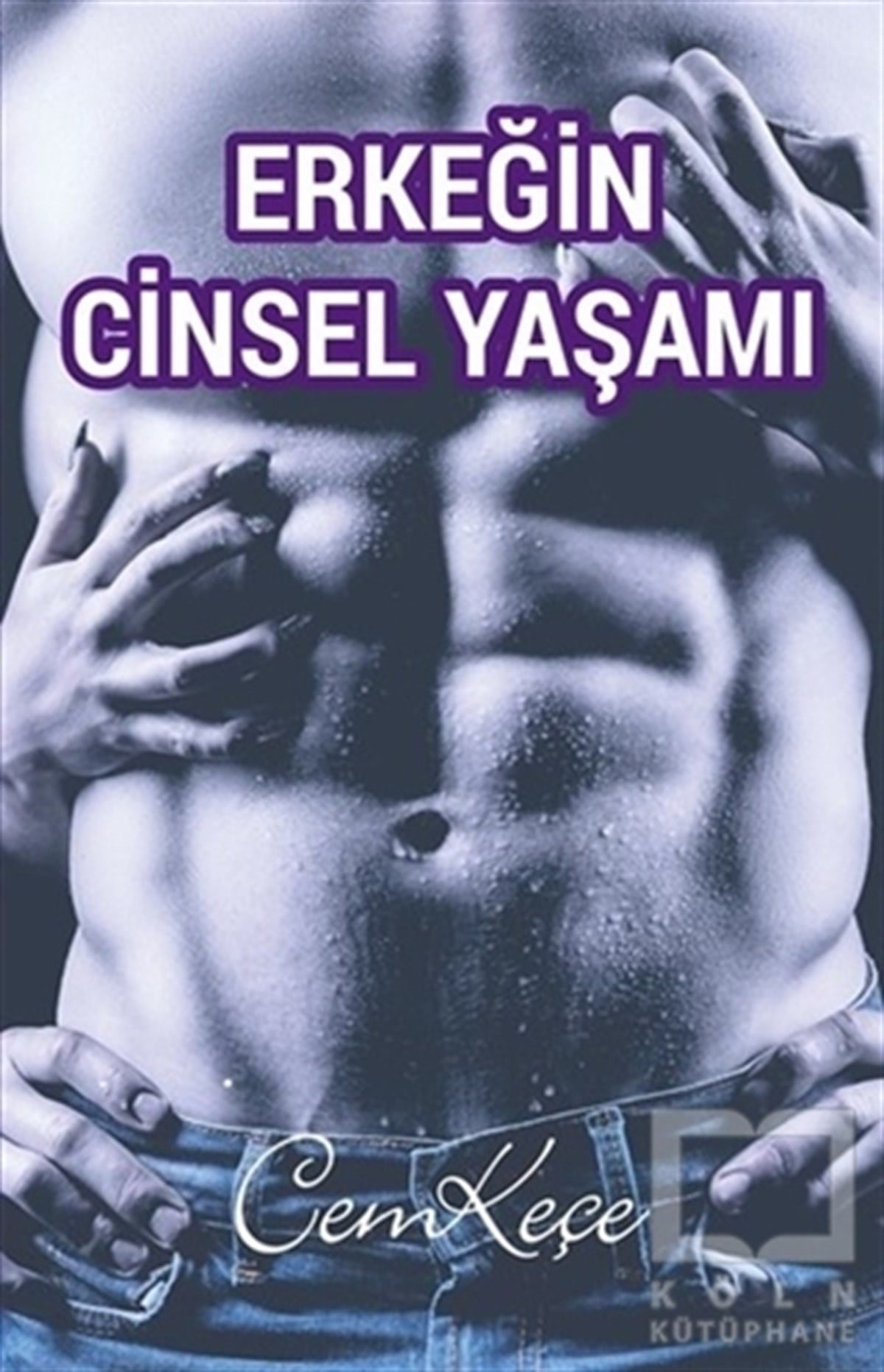 Cem KeçeCinsellikErkeğin Cinsel Yaşamı