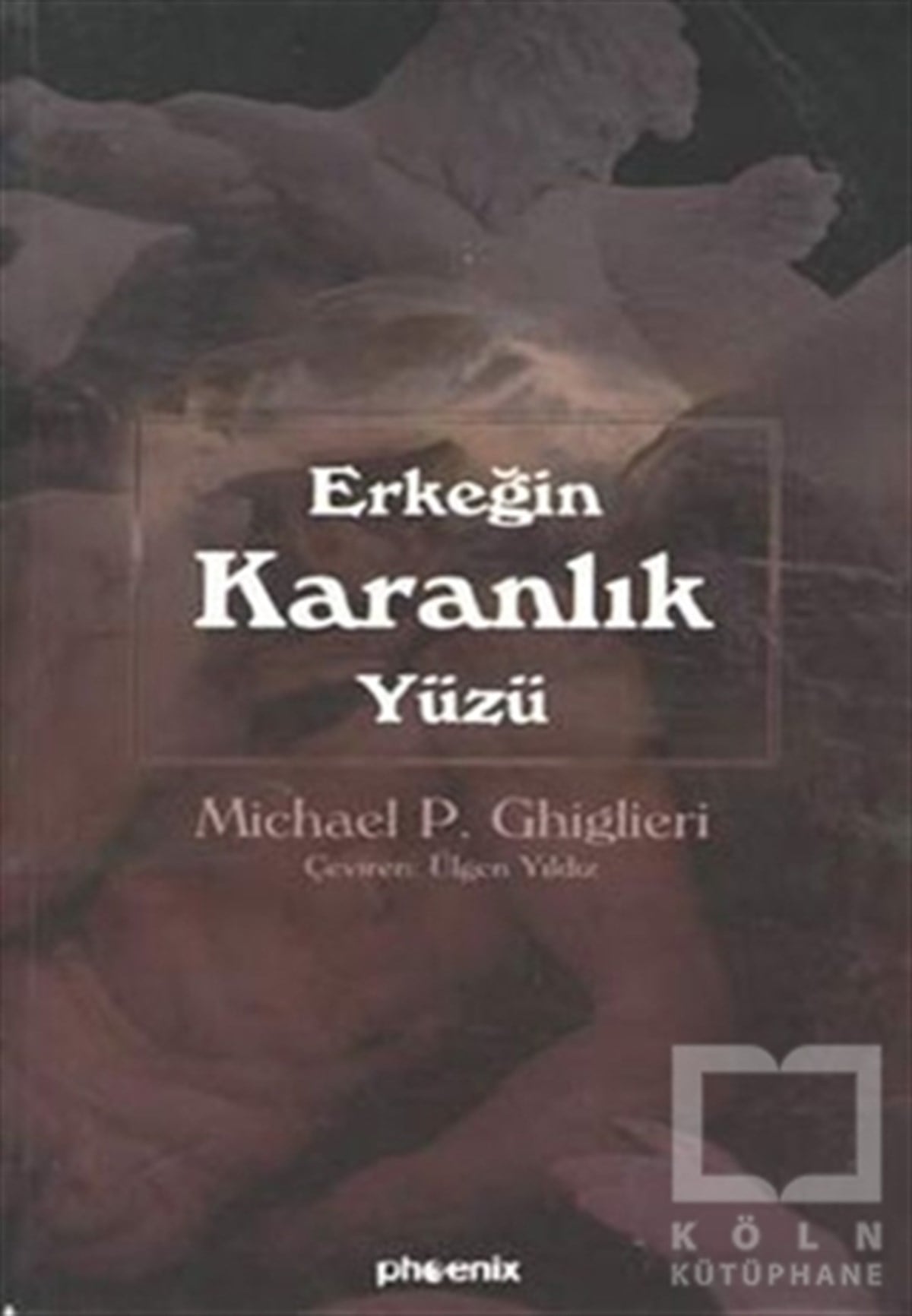 Michael P. GhiglieriDiğerErkeğin Karanlık Yüzü