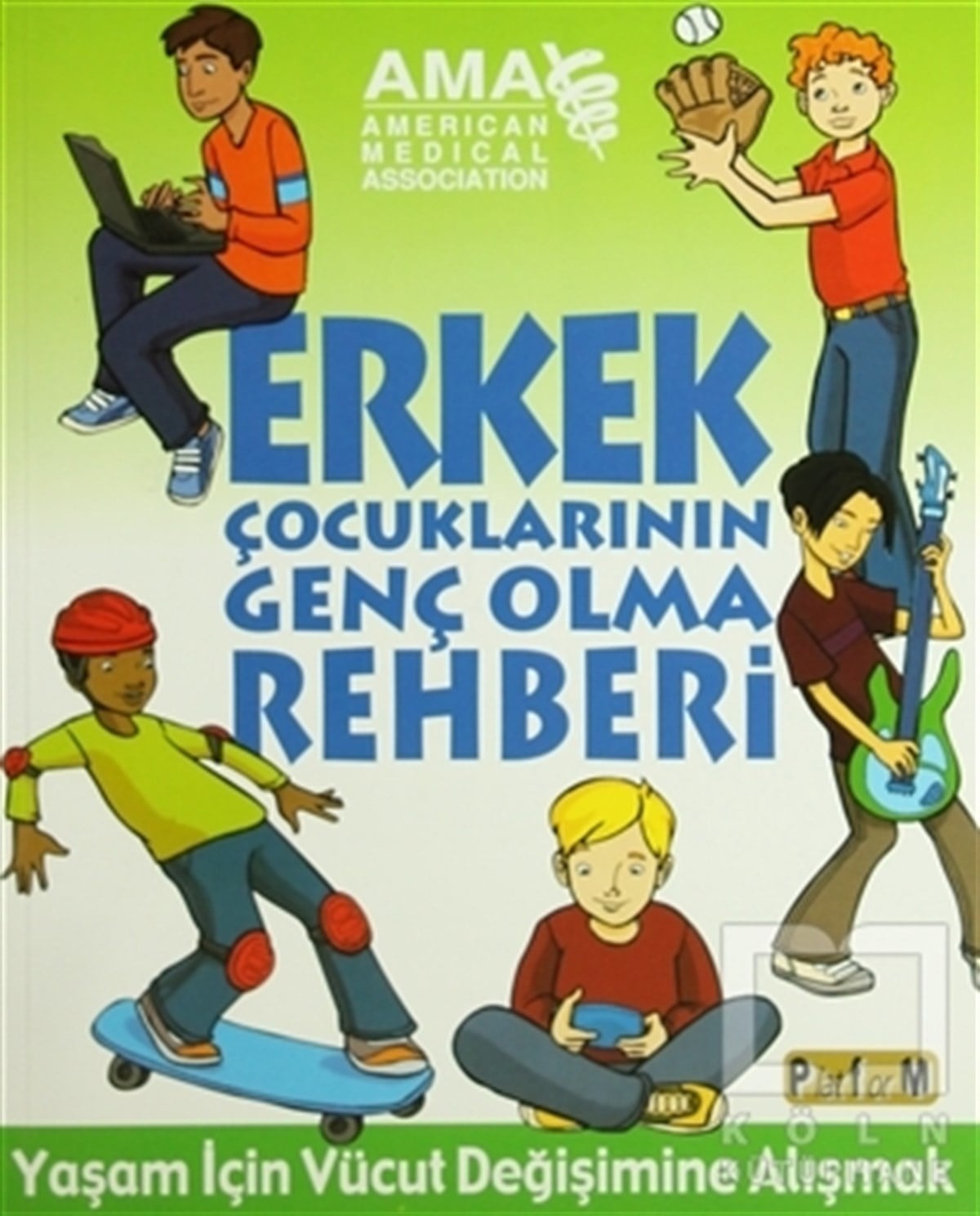 Amy B. MiddlemanDiğerErkek Çocuklarının Genç Olma Rehberi
