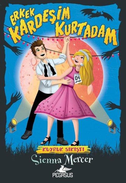 Sienna MercerFantastik Kitaplar & Fantastik RomanlarErkek Kardeşim Kurtadam 4 - Kuyruk Sıkıştı