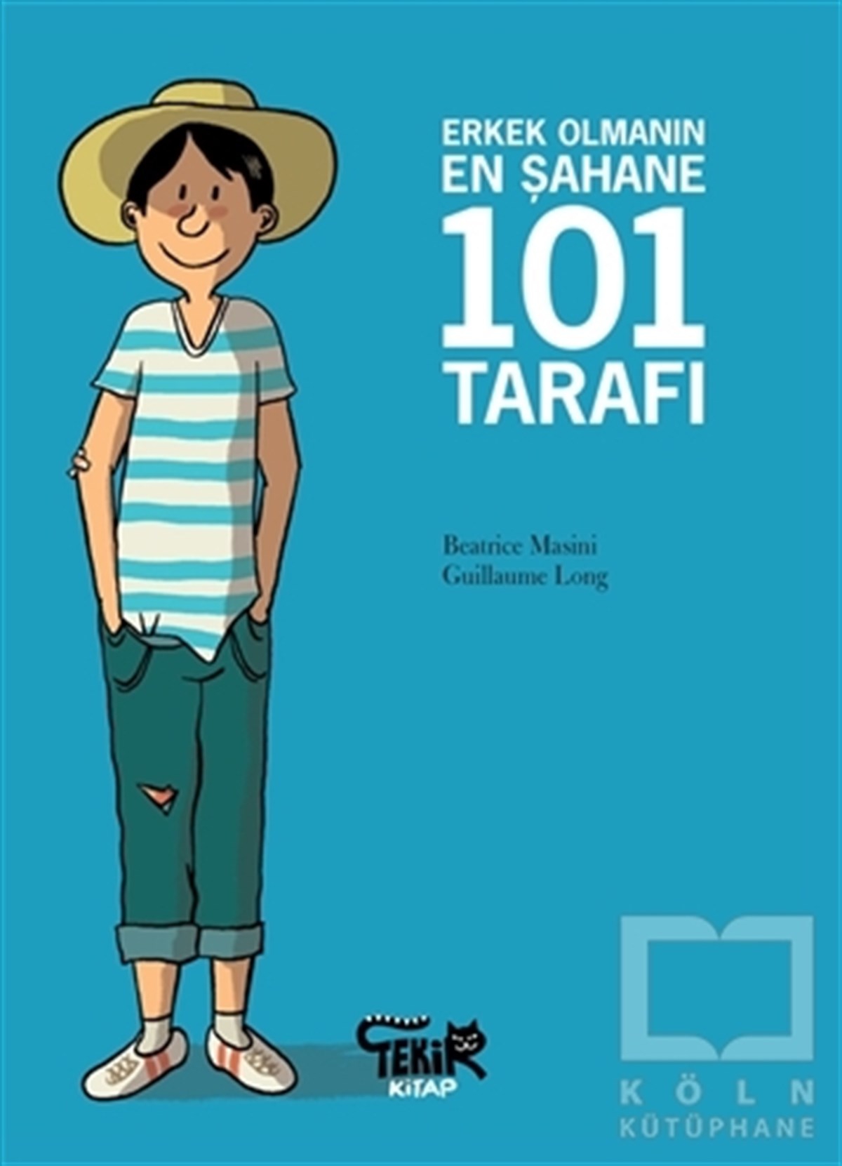 Beatrice MasiniDiğerErkek Olmanın En Şahane 101 Tarafı