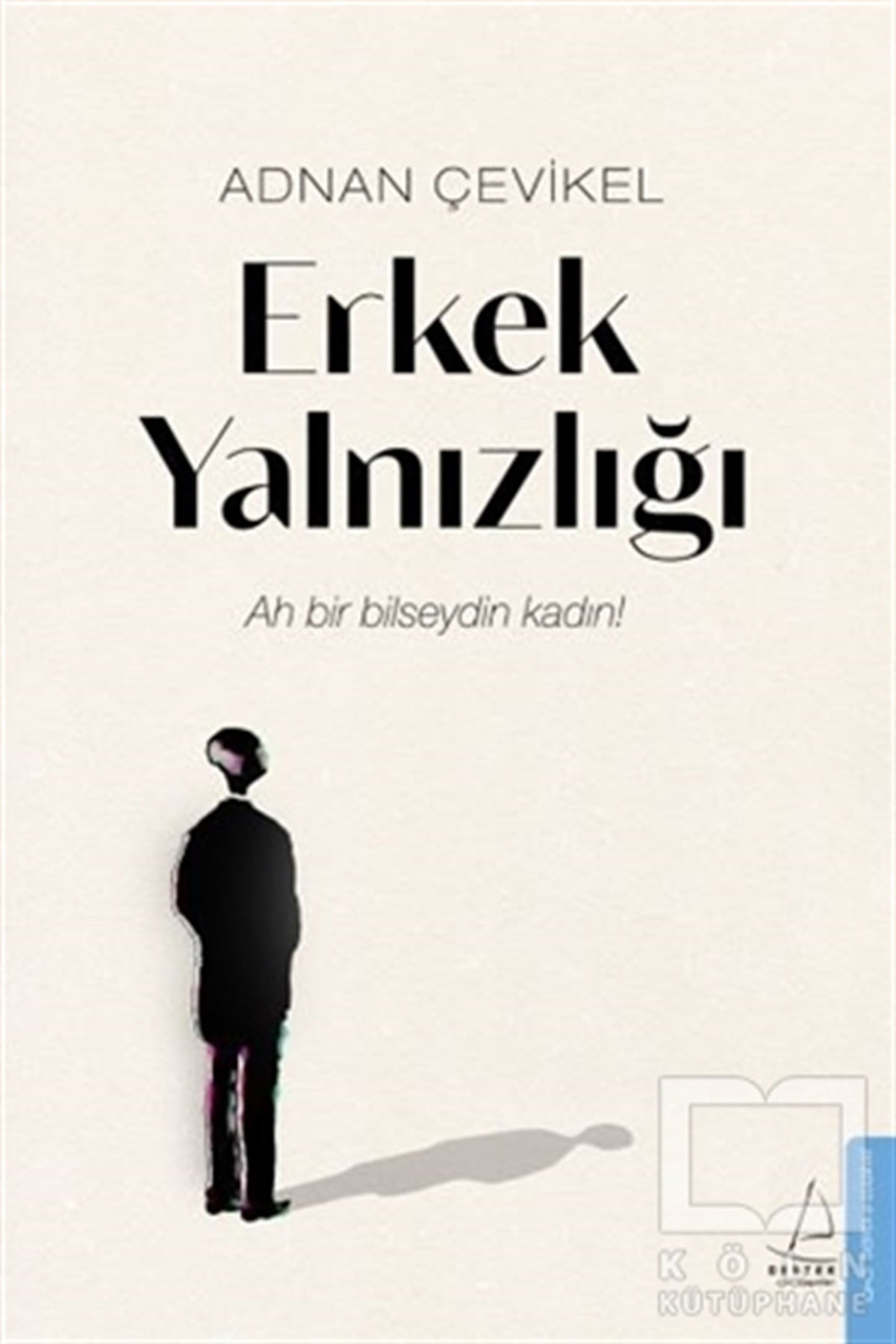 Adnan ÇevikelTürkçe RomanlarErkek Yalnızlığı