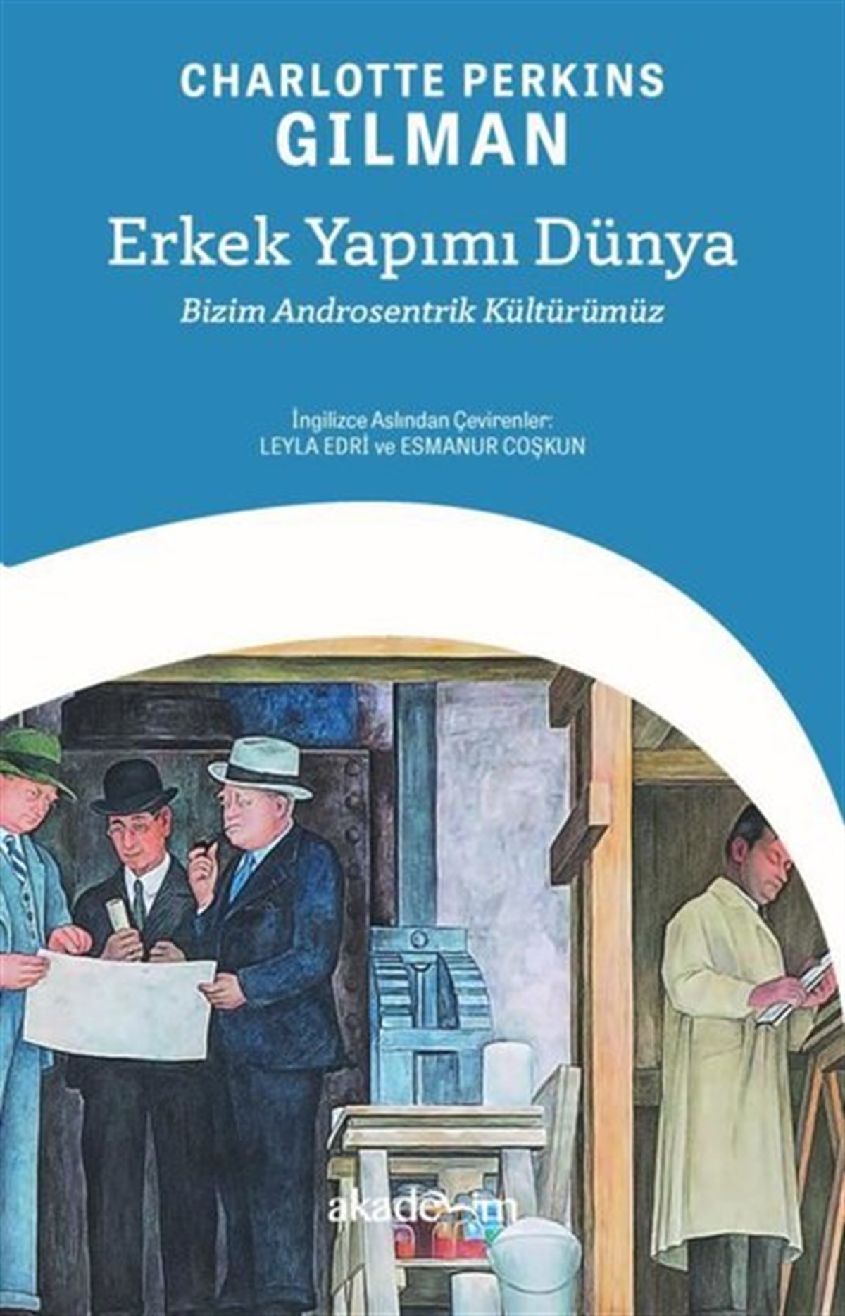 Charlotte Perkins GilmanSosyoloji KitaplarıErkek Yapımı Dünya: Bizim Androsentrik Kültürümüz