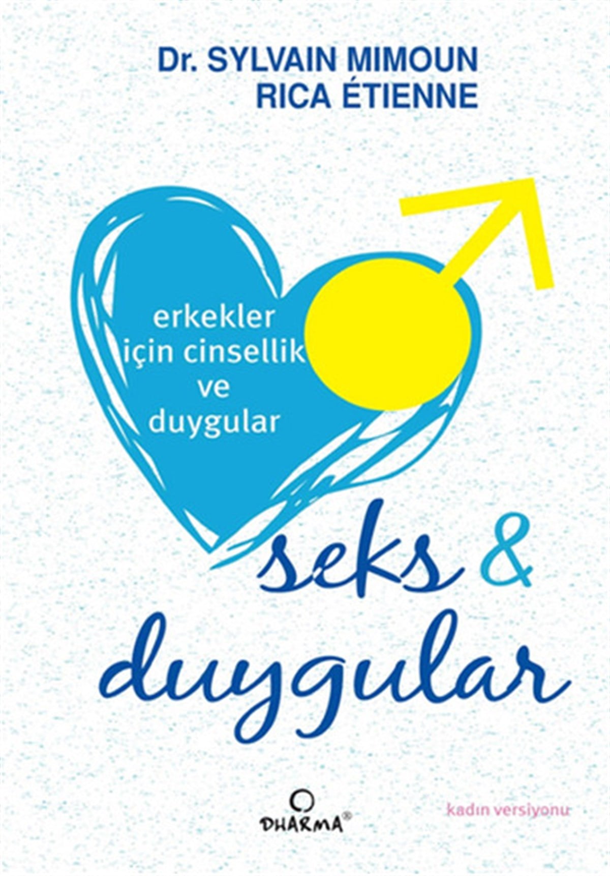 Ayhan GürüşKişisel Gelişim KitaplarıErkekler İçin Cinsellik ve Duygular