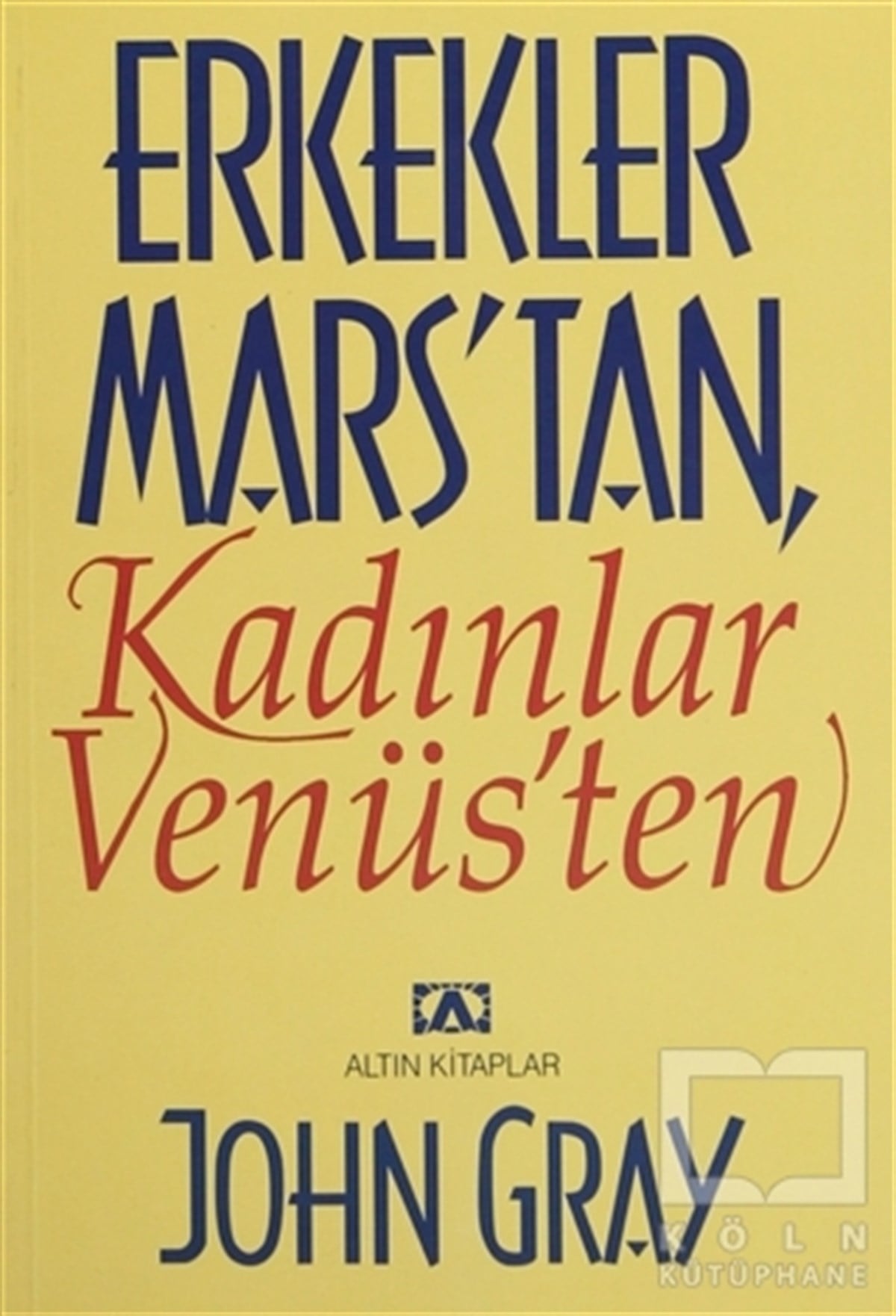 John GrayEbeveyn KitaplarıErkekler Marstan Kadınlar Venüsten