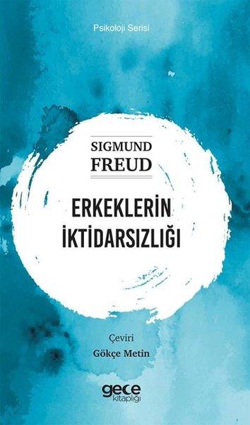 Sigmund FreudPsikoloji KitaplarıErkeklerin İktidarsızlığı - Psikoloji Serisi