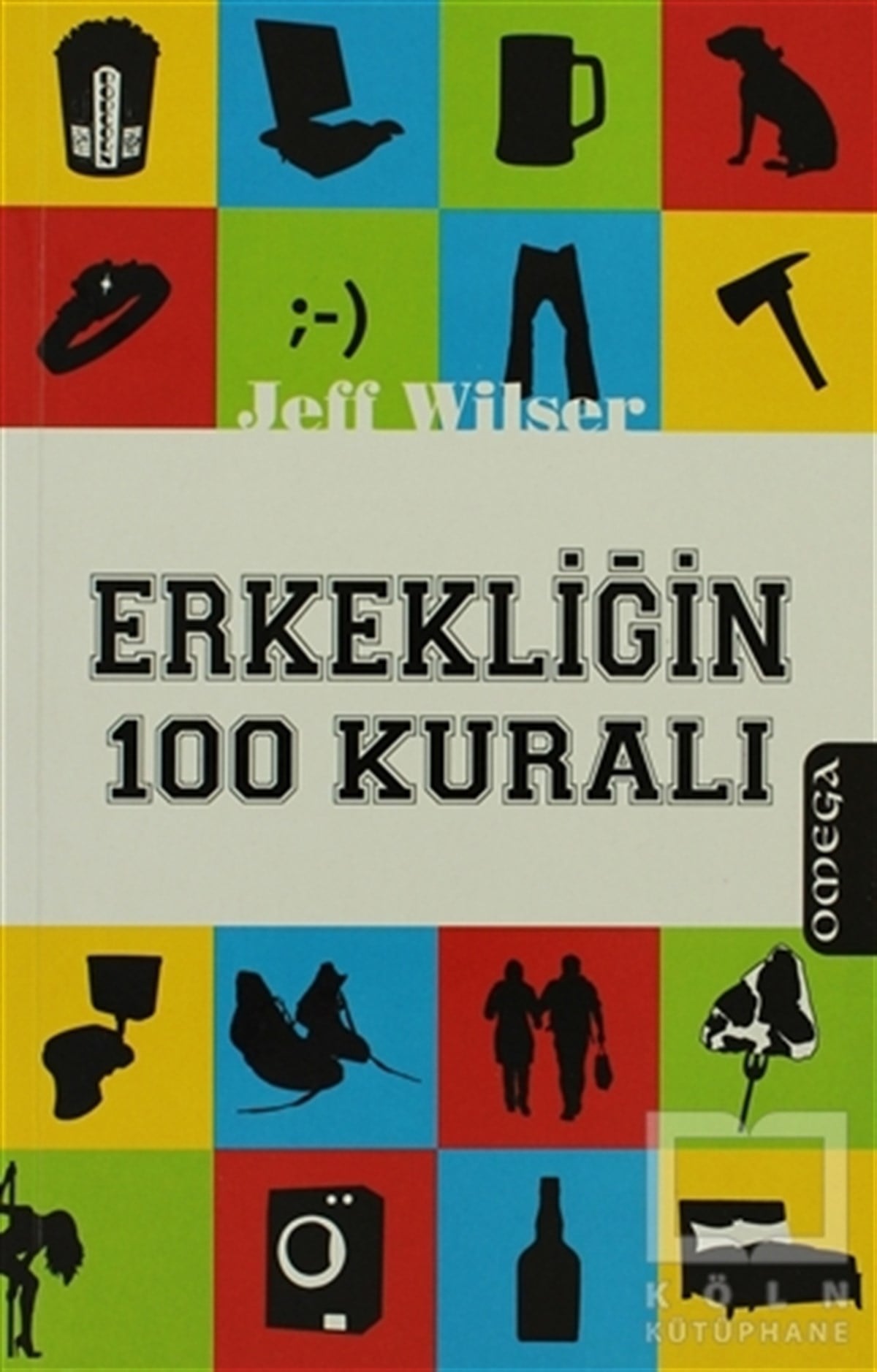 Jeff WilserPopüler BilimErkekliğin 100 Kuralı
