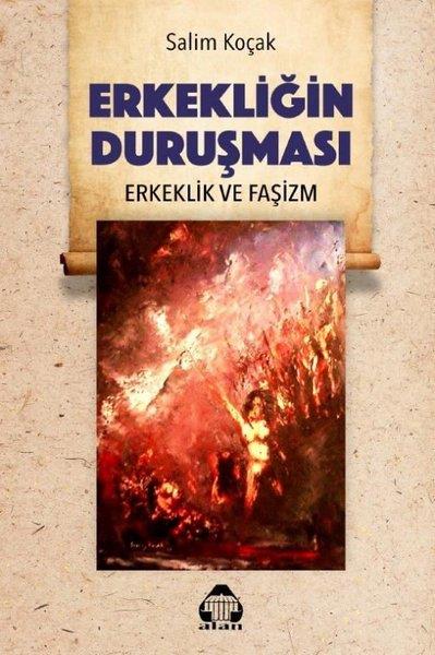 Salim KoçakSosyoloji KitaplarıErkekliğin Duruşması - Erkeklik ve Faşizm