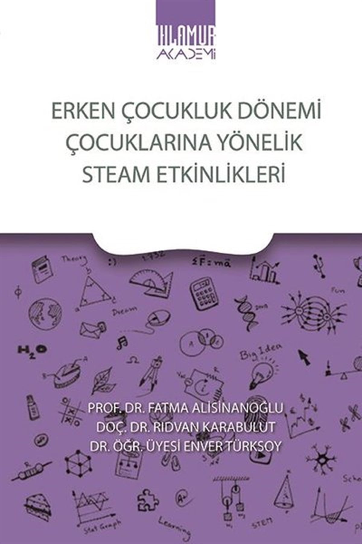 Enver TürksoyEğitimErken Çocukluk Dönemi Çocuklarına Yönelik Steam Etkinlikleri