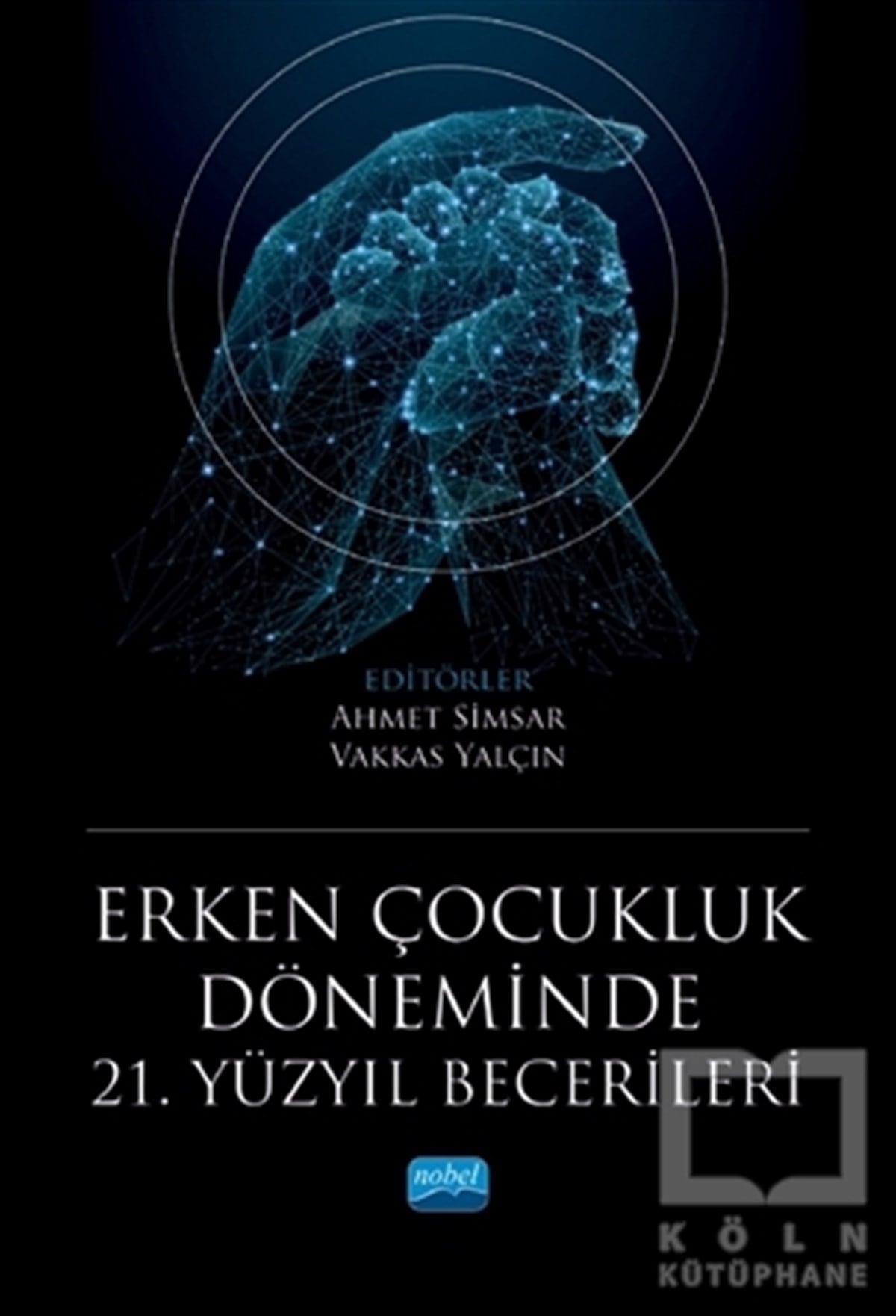 Ahmet SimsarDiğerErken Çocukluk Döneminde 21. Yüzyıl Becerileri
