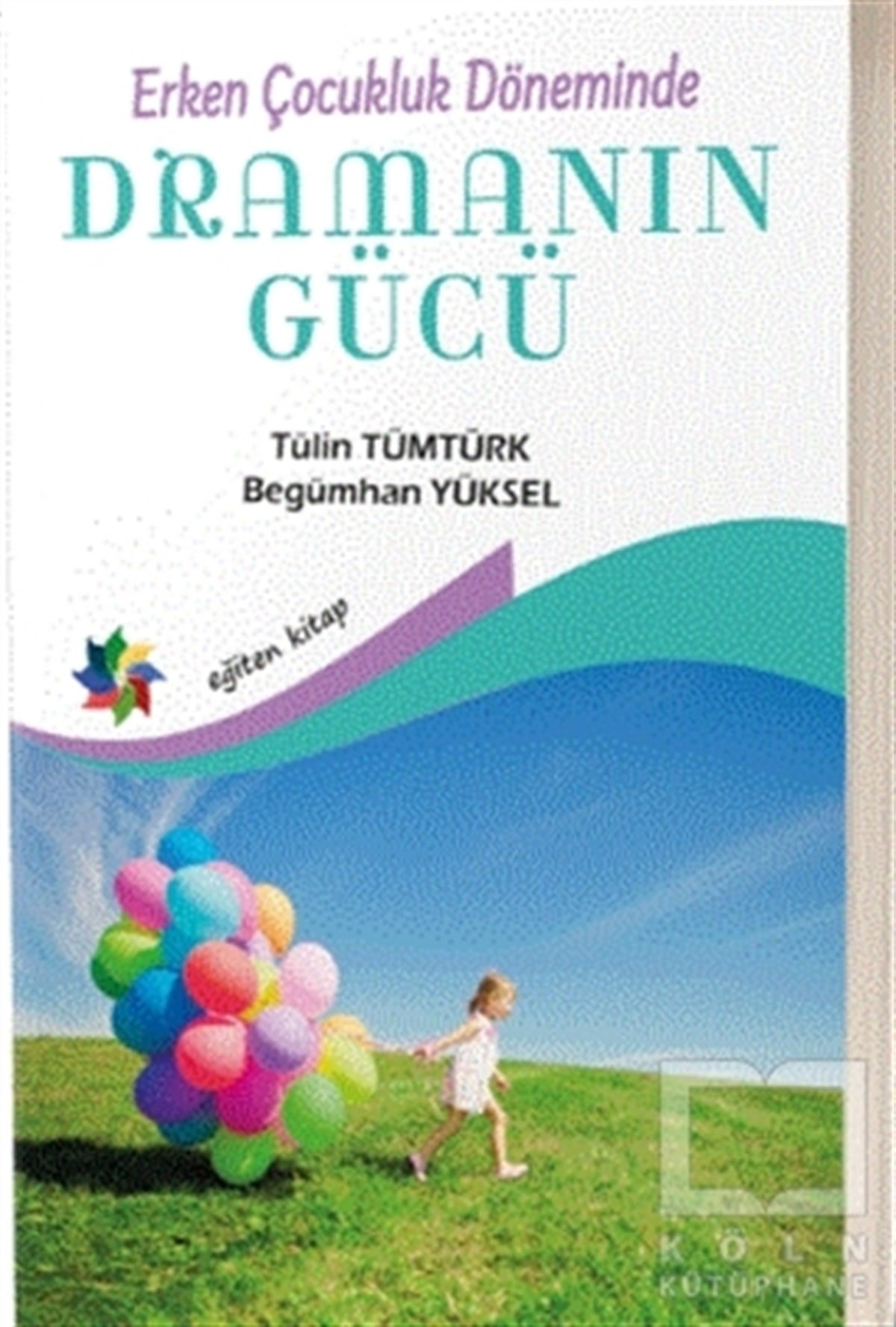 Tülin TümtürkAile ve Çocuk KitaplarıErken Çocukluk Döneminde Dramanın Gücü