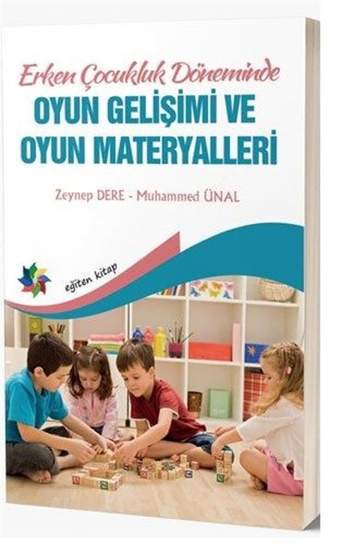 Muhammed ÜnalAile - ÇocukErken Çocukluk Döneminde Oyun Gelişimi ve Oyun Materyalleri