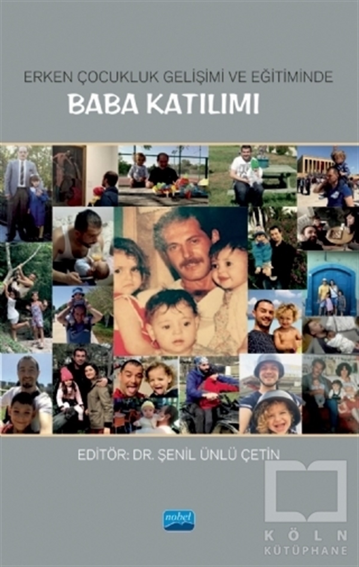 Belkıs TekmenAile ve Çocuk KitaplarıErken Çocukluk Gelişimi ve Eğitiminde Baba Katılımı