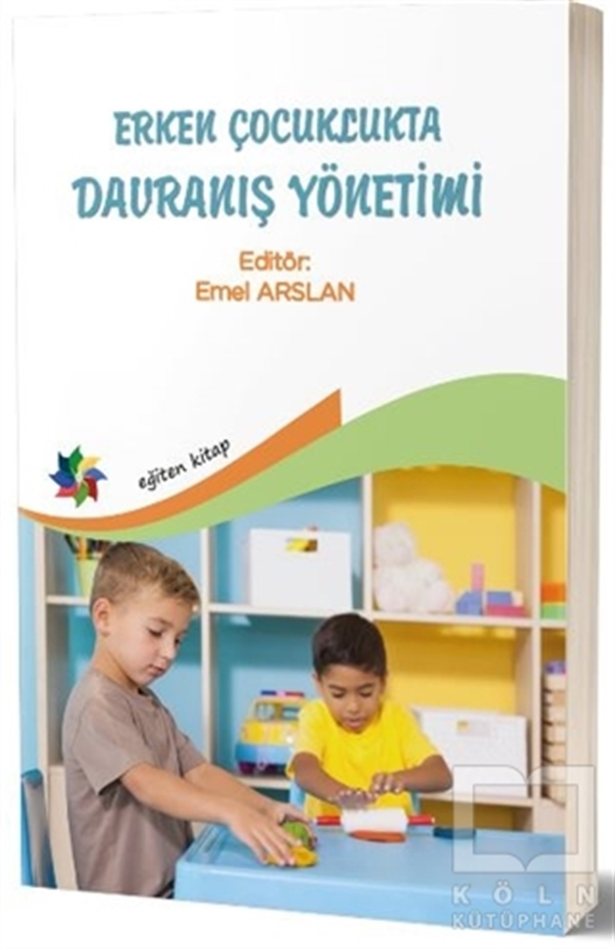Emel ArslanAraştırma - İncelemeErken Çocuklukta Davranış Yönetimi