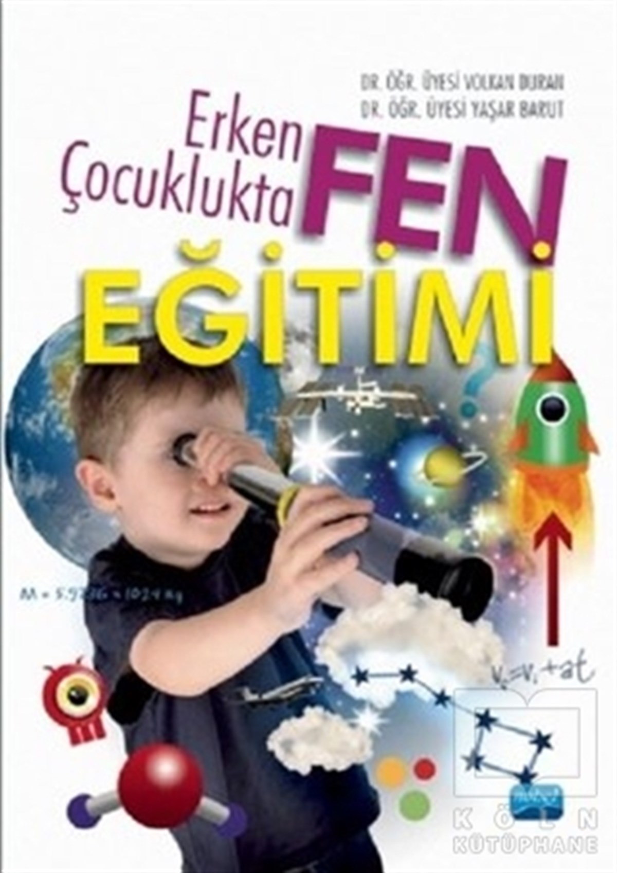 Volkan DuranBaşvuru KitaplarıErken Çocuklukta Fen Eğitimi