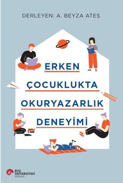 A. Beyza AteşDigerErken Çocuklukta Okuryazarlık Deneyimi