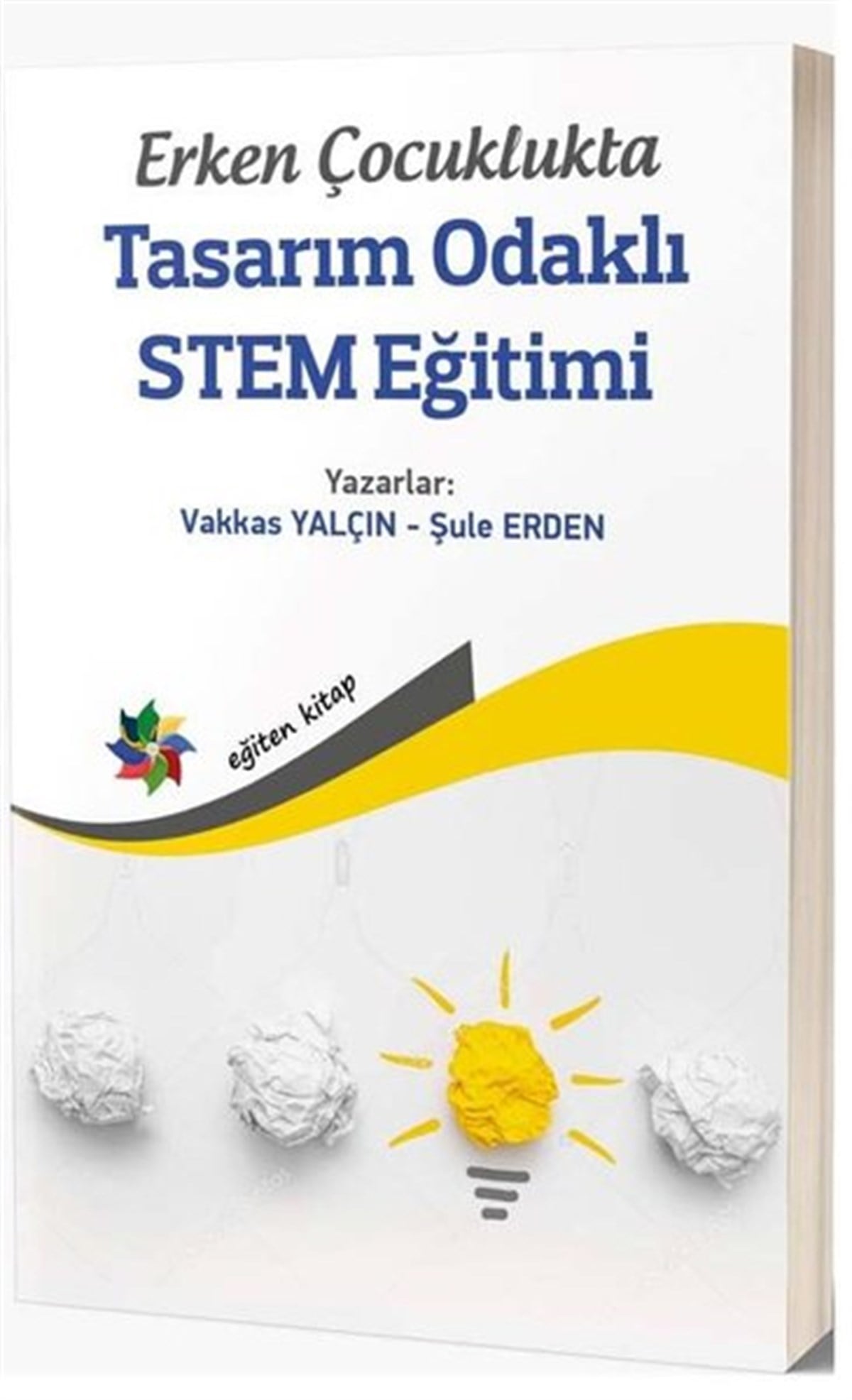 Vakkas YalçınEğitimErken Çocuklukta Tasarım Odaklı STEM Eğitimi