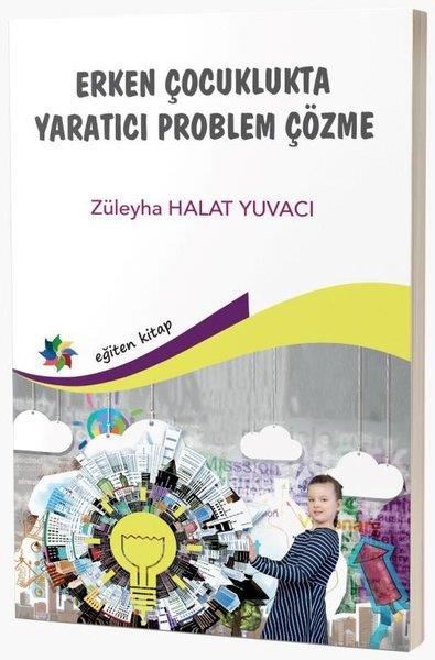 Züleyha Halat YuvacıDigerErken Çocuklukta Yaratıcı Problem Çözme