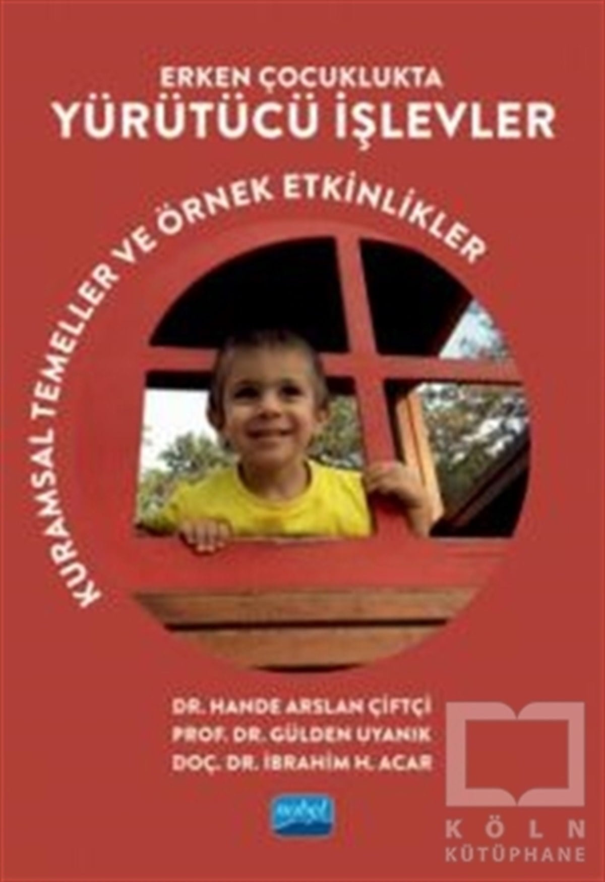 Hande Arslan ÇiftçiÇocuk Gelişimi KitaplarıErken Çocuklukta Yürütücü İşlevler