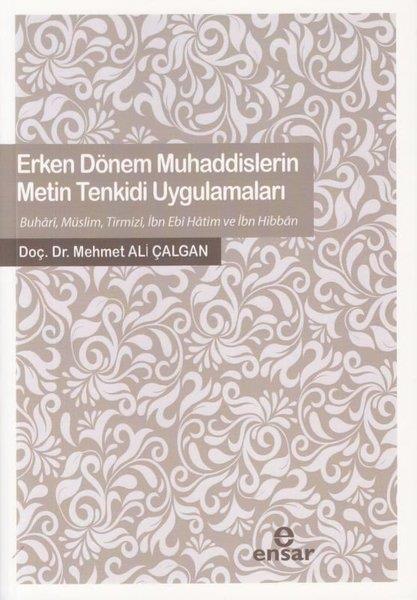 Mehmet Ali ÇalganDinErken Dönem Muhaddislerin Metin Tenkidi Uygulamaları