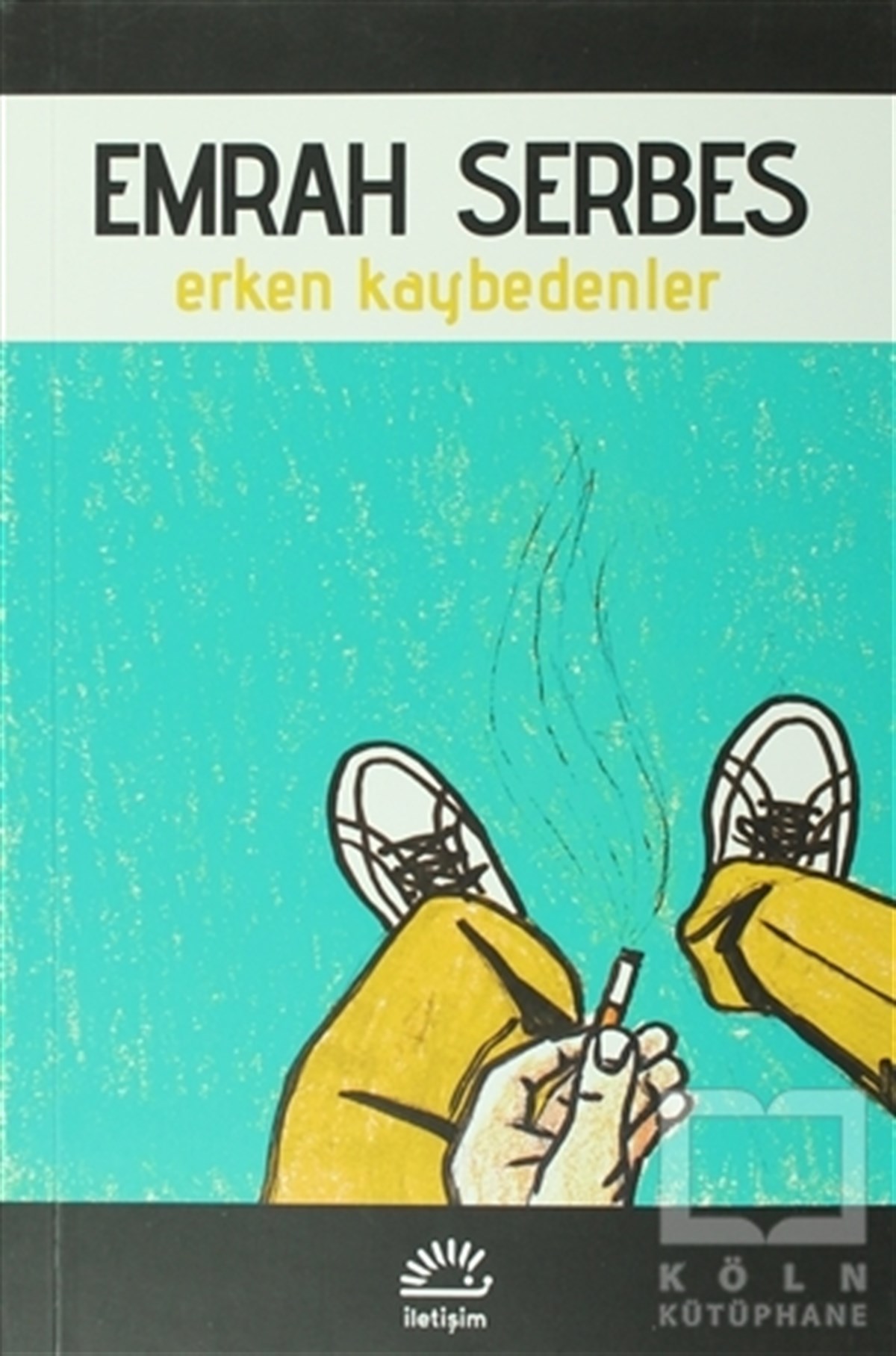 Emrah SerbesTürk EdebiyatıErken Kaybedenler