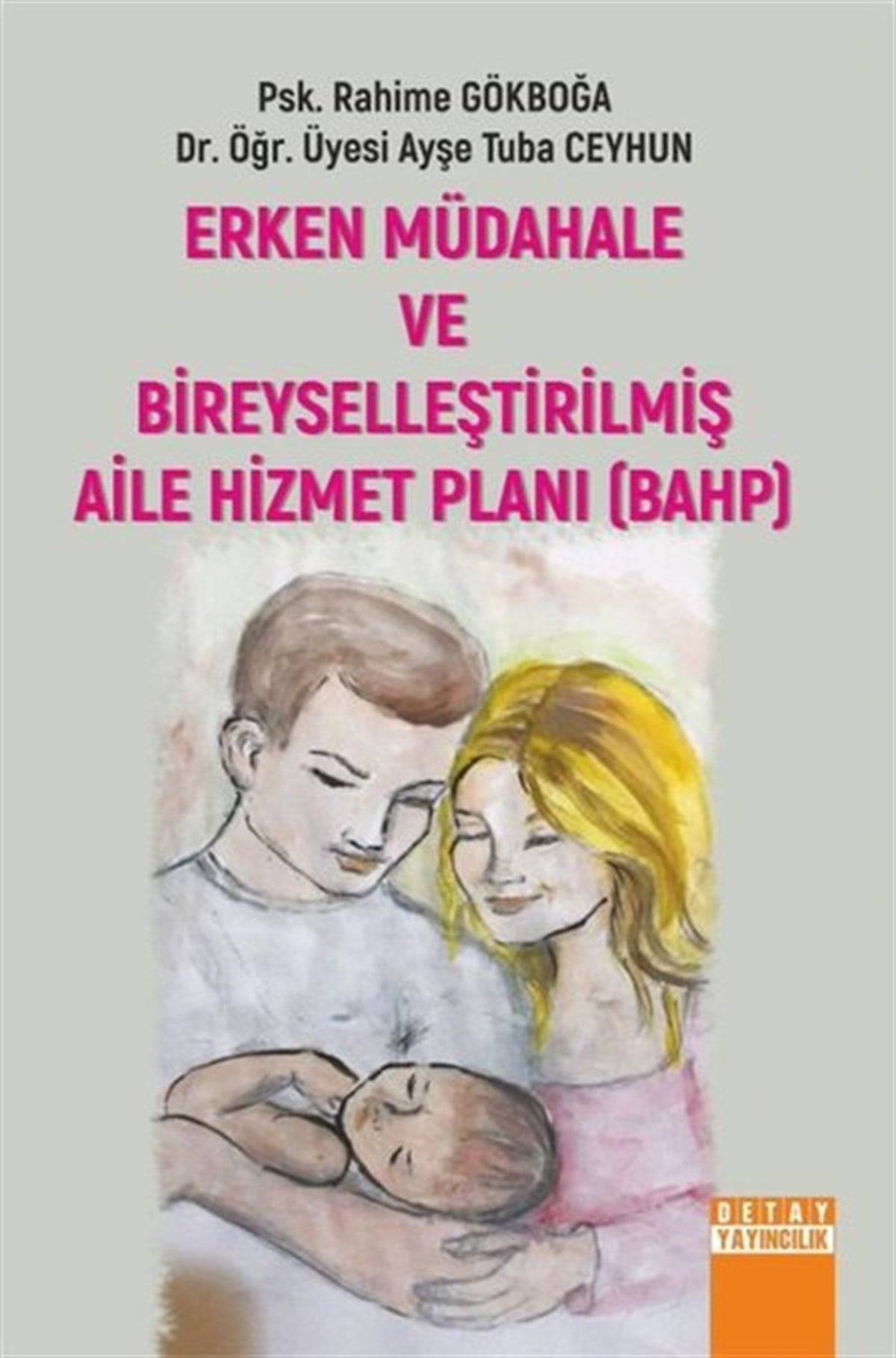 Ayşe Tuba CeyhunAile - ÇocukErken Müdahele ve Bireyselleştirilmiş Aile Hizmet Planı