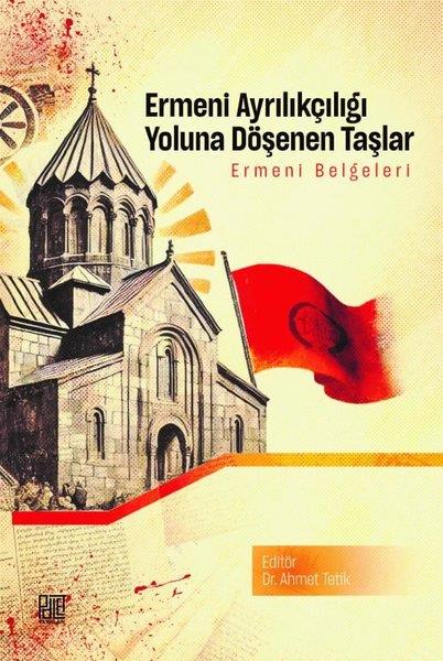 KolektifEtnolojiErmeni Ayrıkçılığı Yoluna Döşenen Taşlar - Ermeni Belgeleri
