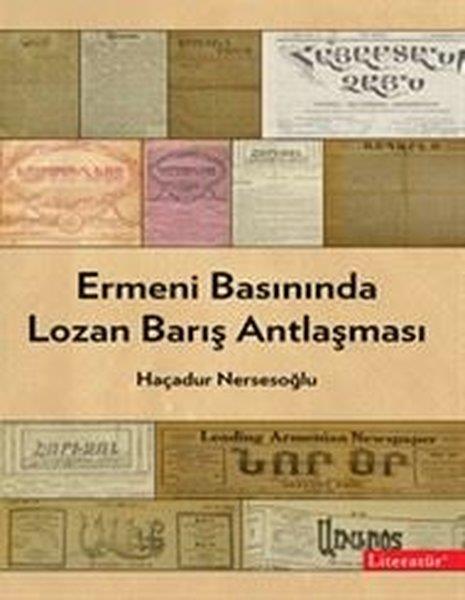 Haçadur NersesoğluTürkiye ve Cumhuriyet Tarihi KitaplarıErmeni Basınında Lozan Barış Antlaşması