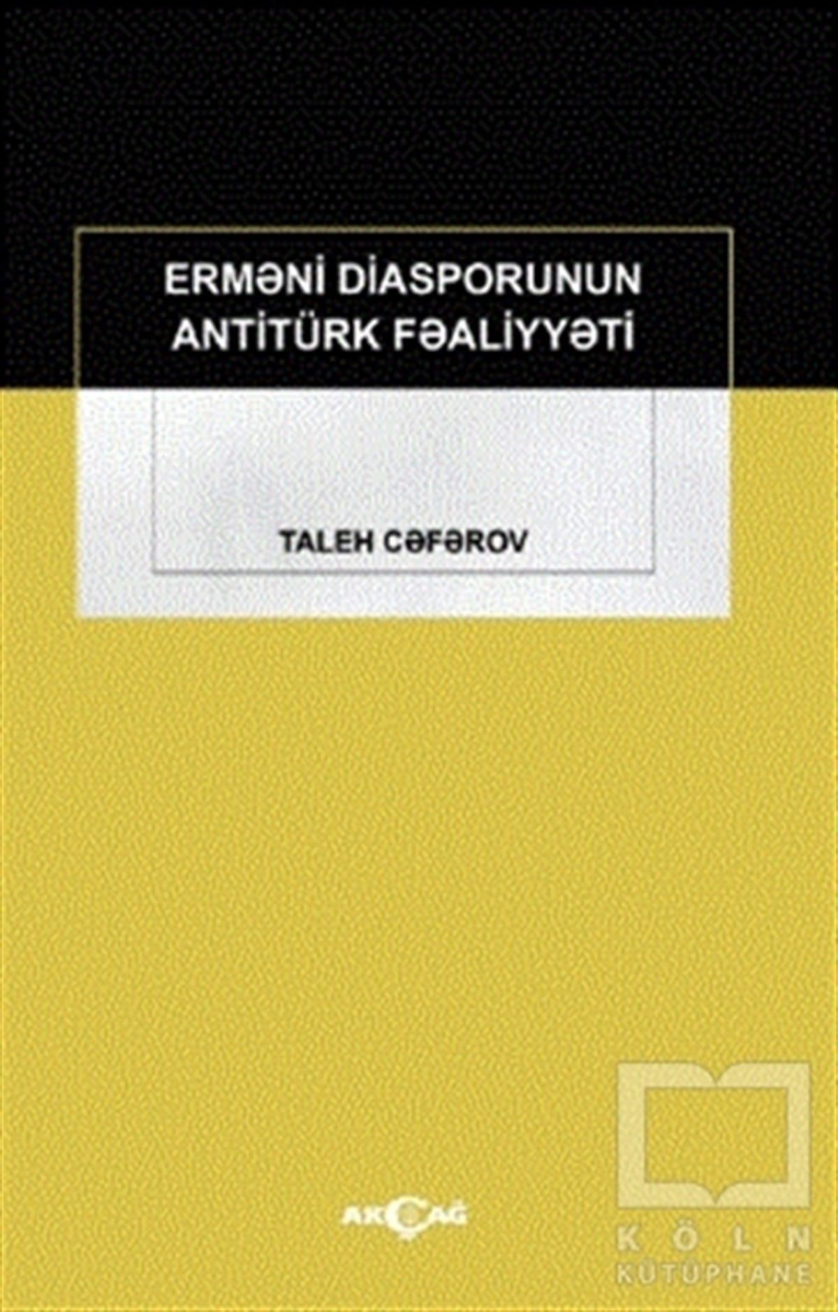 Taleh CeferovAkademikErmeni Diasporunun Antitürk Faaliyyeti