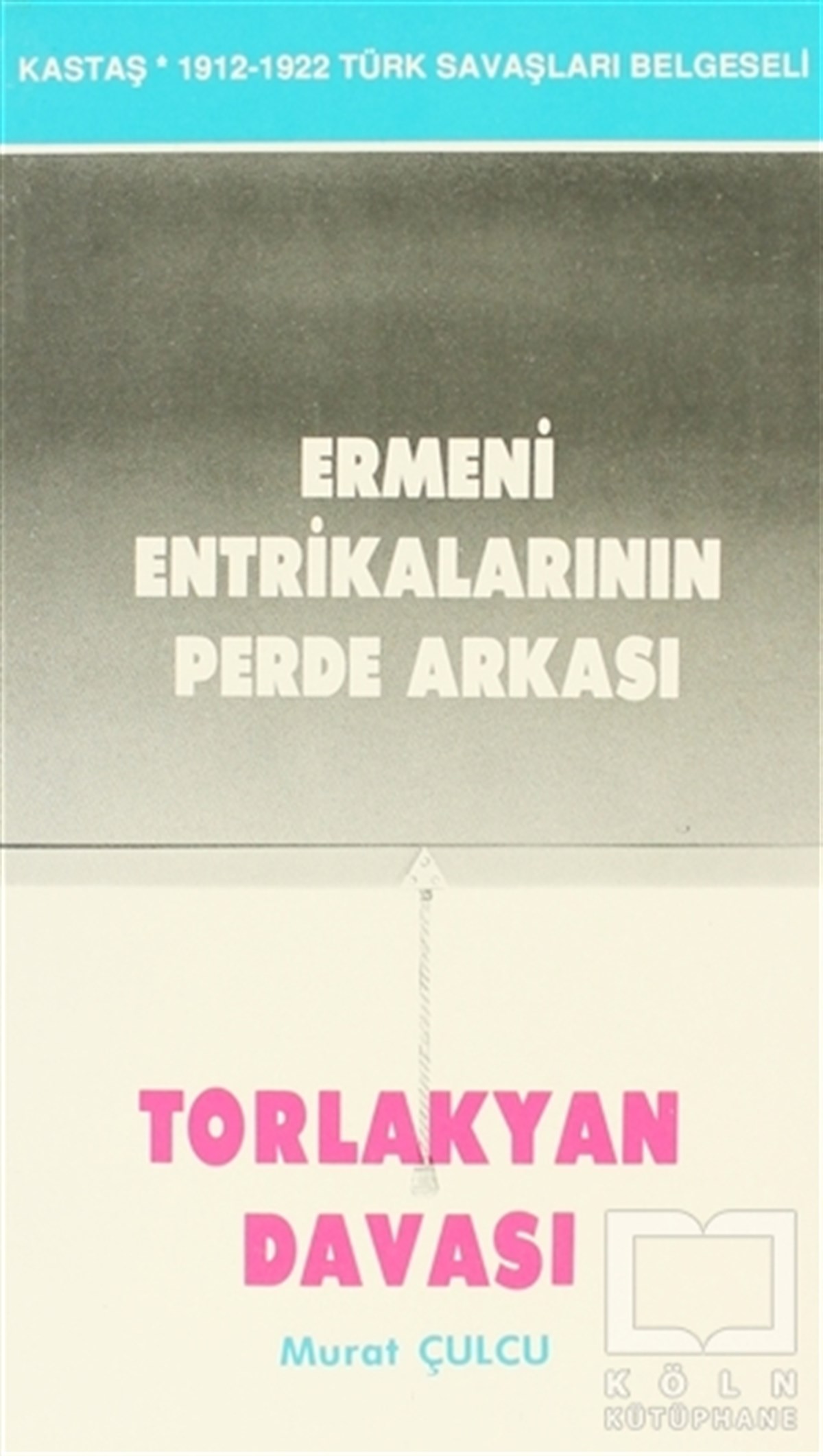 Murat ÇulcuGenel Politika, Siyaset Bilim, Siyaset TarihiErmeni Entrikalarının Perde Arkası