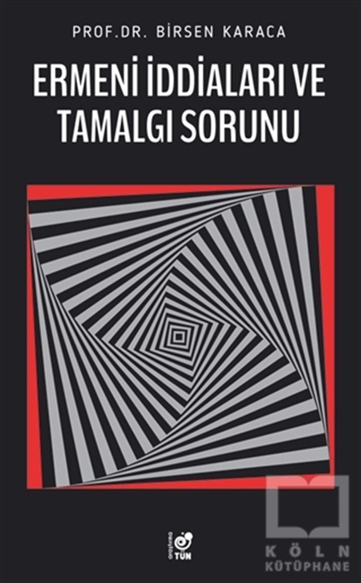 Birsen KaracaAraştırma - İncelemeErmeni İddiaları ve Tamalgı Sorunu