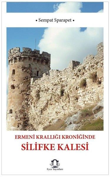 Sempat SparapetEtnolojiErmeni Krallığı Kroniğinde Silifke Kalesi