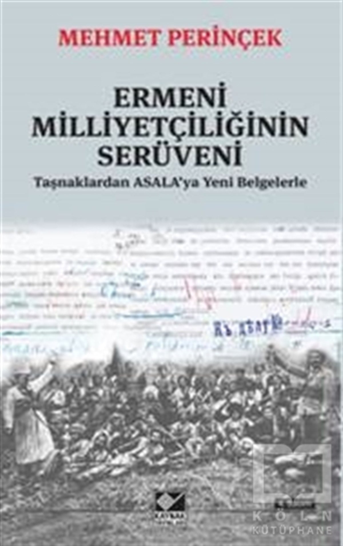 Mehmet PerinçekAraştırma-İncelemeErmeni Milliyetçiliğinin Serüveni