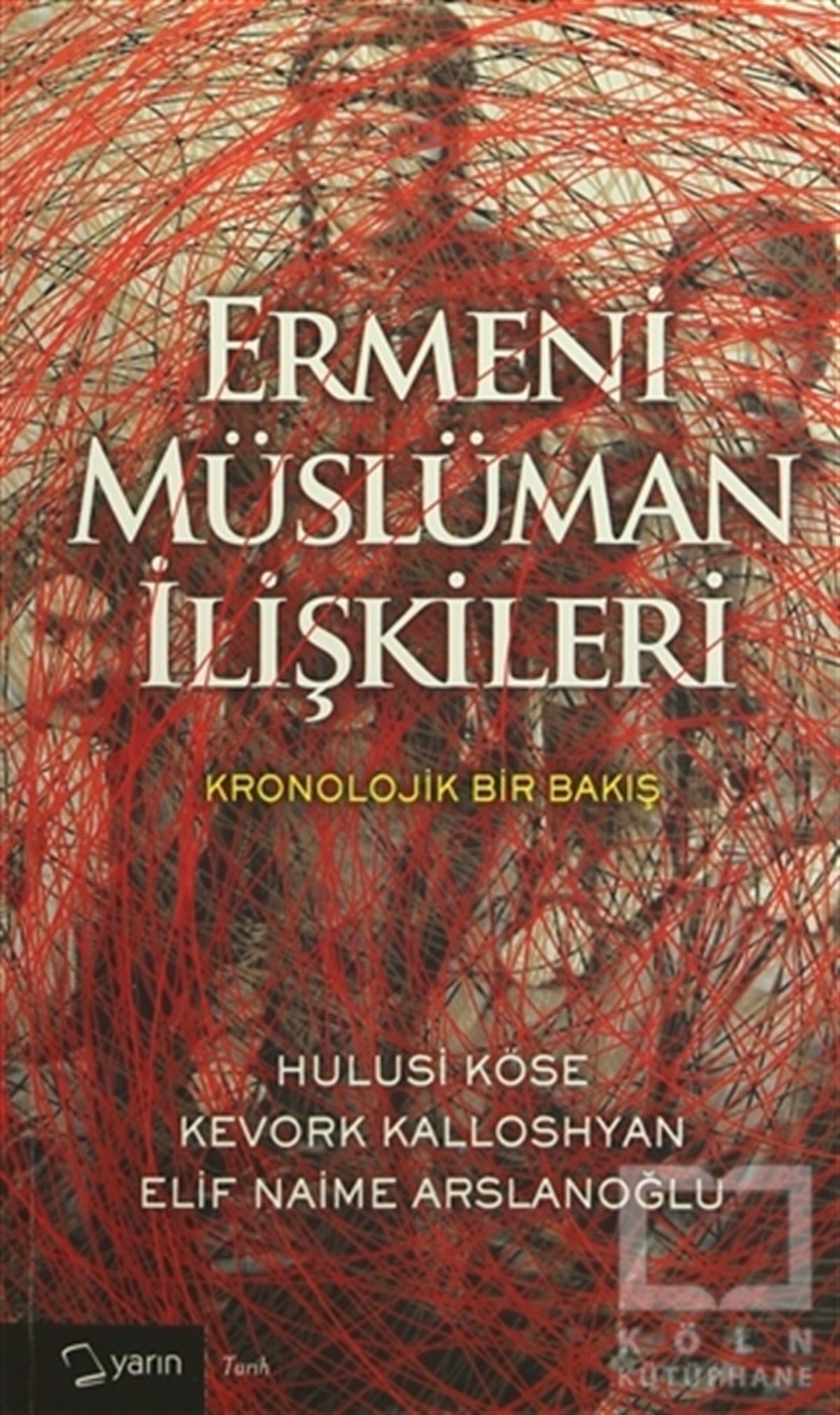 Hulusi KöseAraştırma - İncelemeErmeni Müslüman İlişkileri